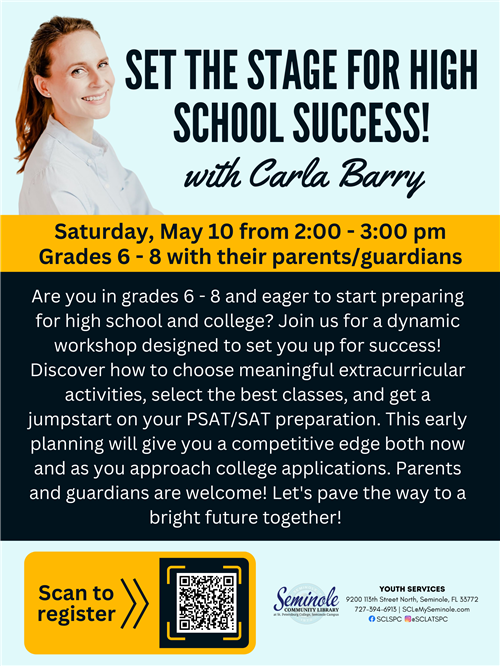 Seminar for 6-8th graders to set up for high school success at Seminole Community Library 5-10-25 2:00-3:00